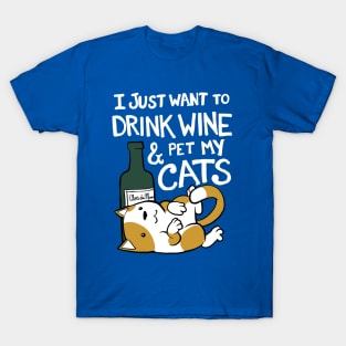 Drink Wine and Pet Cats T-Shirt